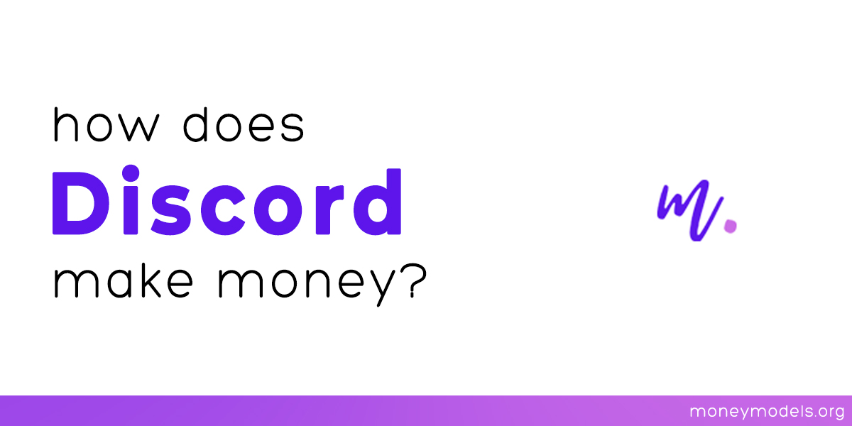 How Does Discord Make Money? Discord Business Model In A Nutshell