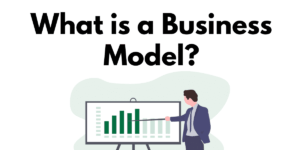Read more about the article What is a Business Model? – A Very Easy to Understand Guide