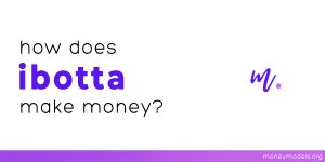 Read more about the article How Does iBotta Make Money? [Business Model]