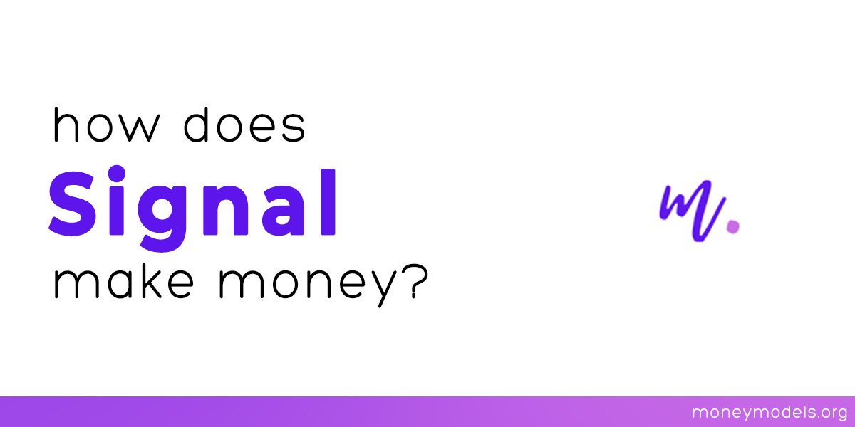 How does Signal make money? [Easily Explained] MoneyModels