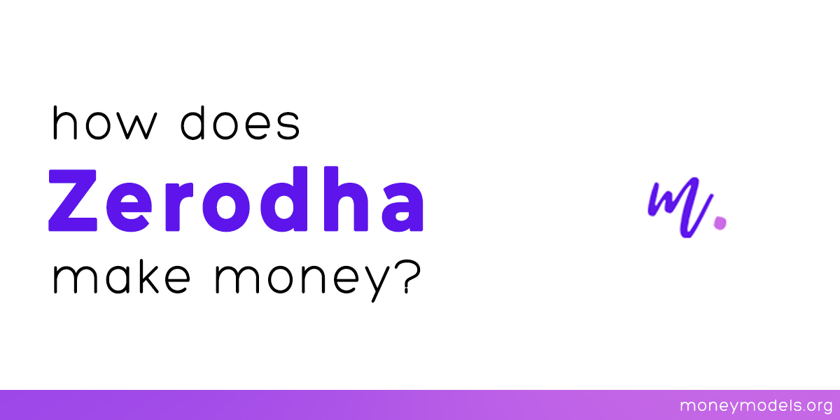 How does Zerodha make money
