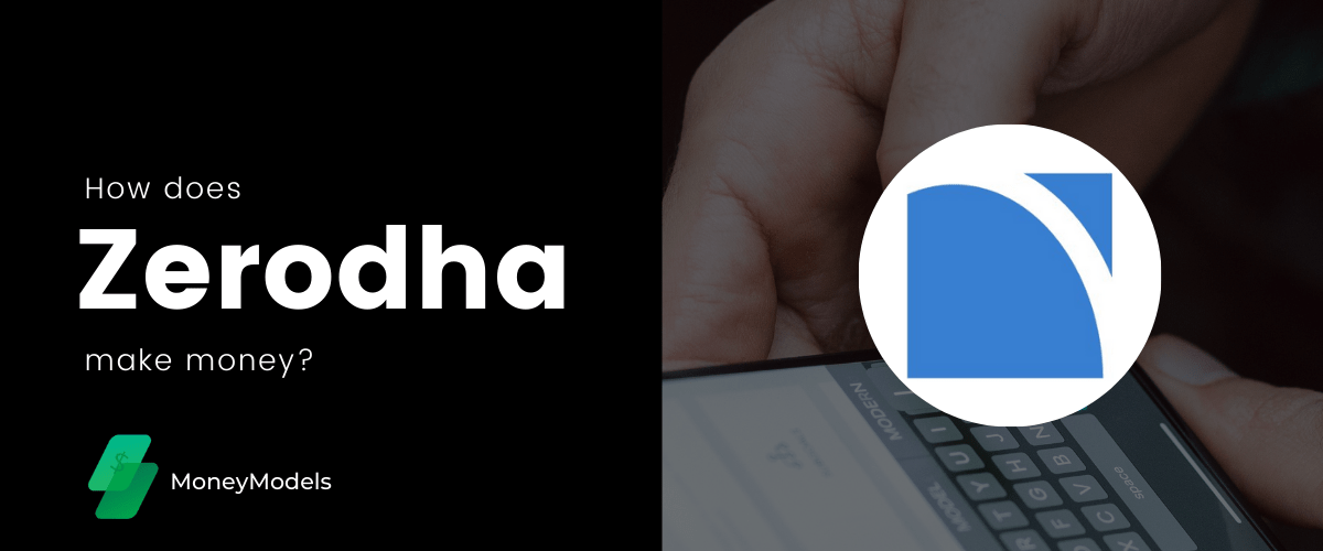 How does Zerodha make money business model