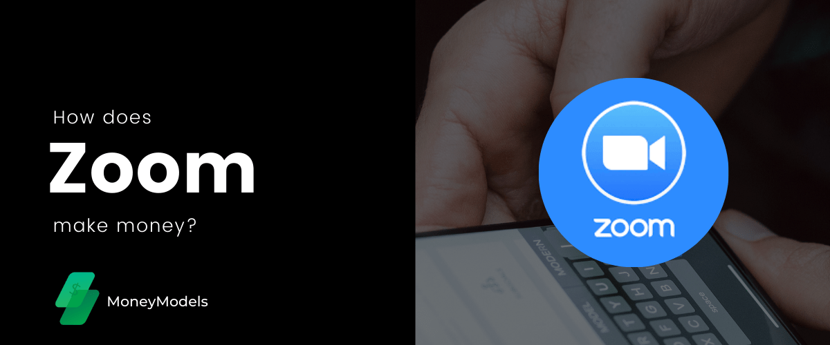 Zoom Business Model - How does Zoom make money