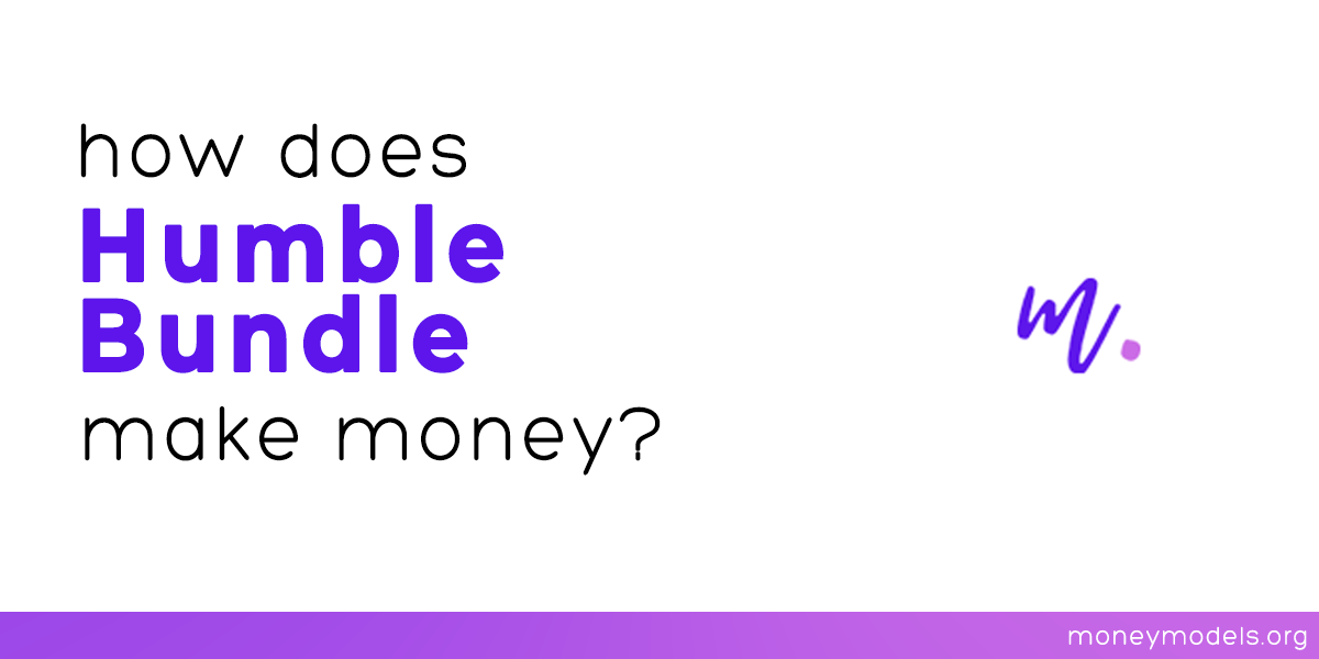 How Does Humble Bundle Make Money? 4 Ways