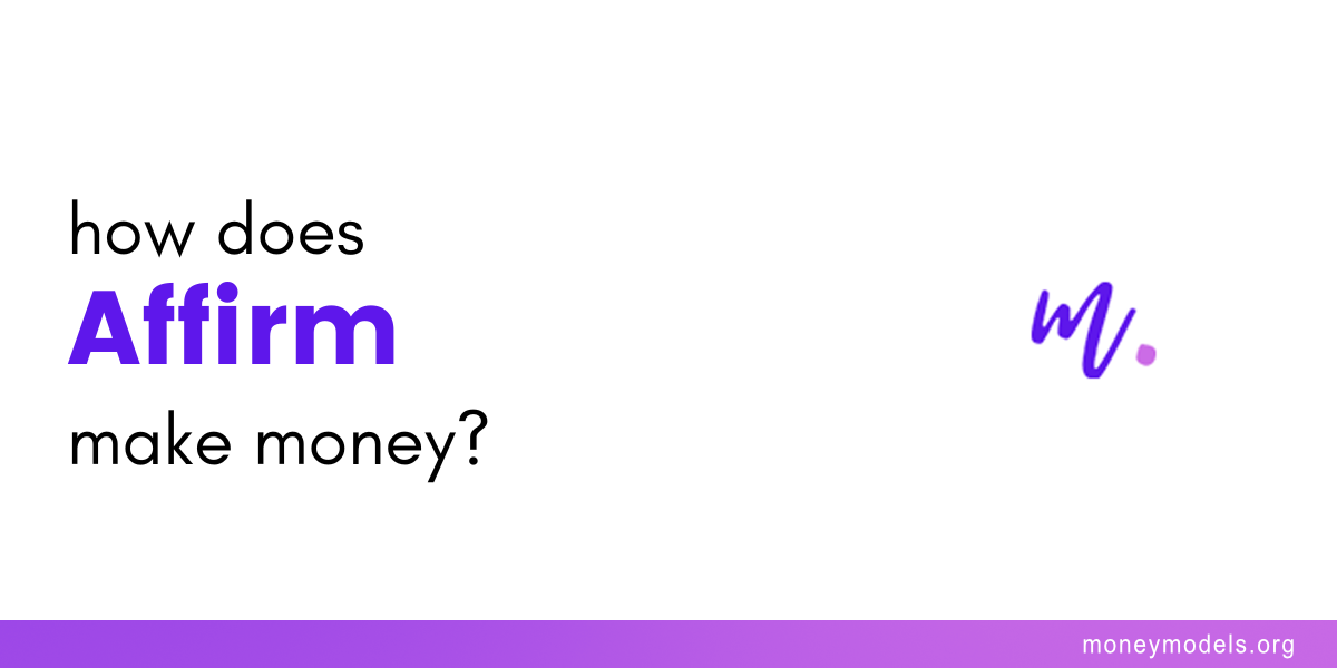 How Does Affirm Make Money? MoneyModels
